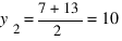 y_2 = {7+13}/2 = 10