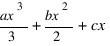 {ax^3}/3 + {bx^2}/2 + cx
