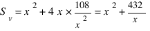S_v = x^2 + 4x*{108/{x^2}} = x^2 + 432/x