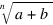 root{n}{a+b}