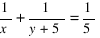 1/x + 1/{y+5} = 1/5