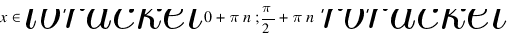 x in delim{lbracket}{0 + pi n; pi/2 + pi n}{rbracket}