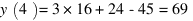 y(4) = 3*16 + 24 - 45 = 69