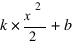 k*{{x^2}/2} + b