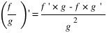 (f/g) prime = {f prime * g - f * g prime}/{g^2}