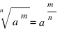 root{n}{a^m}=a^{m/n}