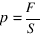 p = F/S