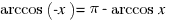 arccos (-x) = pi - arccos x