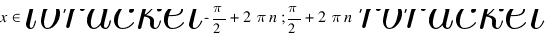 x in delim{lbracket}{-{pi/2} + 2 pi n; pi/2 + 2 pi n}{rbracket}