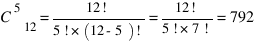 C^5_12 = {12!}/{5!*(12-5)!} = {12!}/{5!*7!} = 792