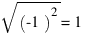 sqrt{(-1)^2}=1