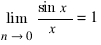 lim{n right 0}{{sin{x}}/x}=1