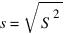 s = sqrt{S^2}