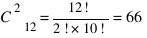 C^2_12 = {12!}/{2!*10!} = 66