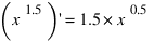 (x^{1.5}) prime = 1.5 * x^{0.5}