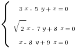 delim{lbrace}{matrix{3}{1}{{3x-5y+z=0} {sqrt{2}x-7y+8z=0} {x-8y+9z=0}}}{ }