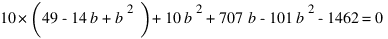 10*(49 - 14b + b^2) + 10b^2 + 707b - 101b^2 - 1462 = 0