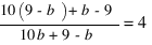{10(9 - b) + b - 9}/{10b + 9 - b} = 4