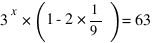 3^x*(1-2*{1/9}) = 63