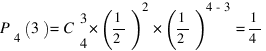 P_4(3) = C{matrix{2}{1}{{3}{4}}}{} * (1/2)^2 * (1/2)^{4-3} = 1/4