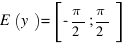 E(y) = delim{[}{-{pi/2}; pi/2}{]}