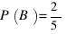 P(B) = 2/5