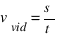 v_vid = s/t