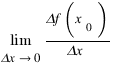 lim{Δx right 0}{{Δf(x_0)}/{Δx}}