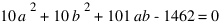 10a^2 + 10b^2 + 101ab - 1462 = 0